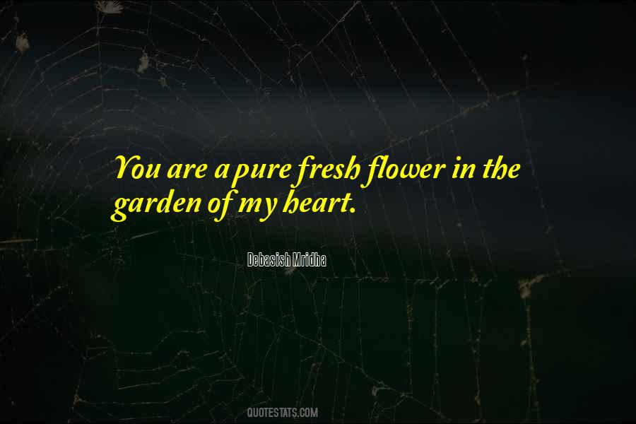 You Are My Flower Quotes #1565573