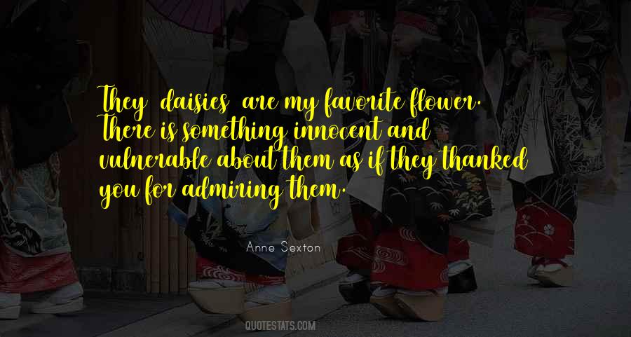 You Are My Flower Quotes #337953