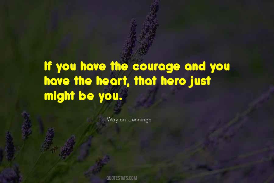 If You Have Courage Quotes #1358991