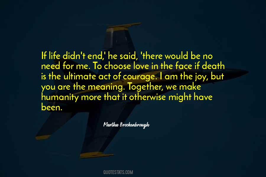 If You Have Courage Quotes #798075
