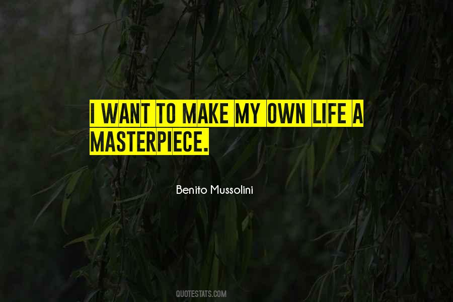 Life A Masterpiece Quotes #1074384