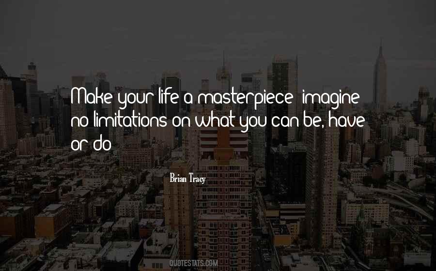 Life A Masterpiece Quotes #1183685