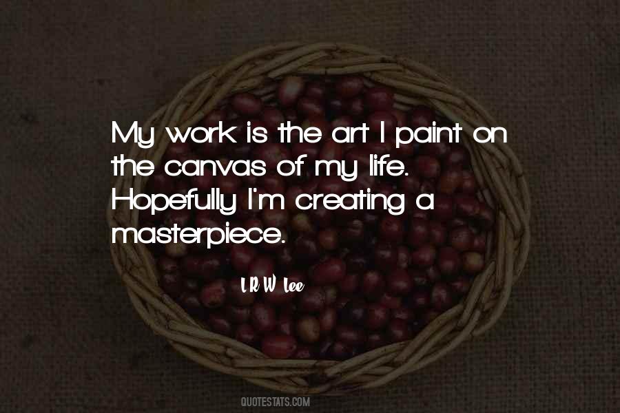 Life A Masterpiece Quotes #1206527