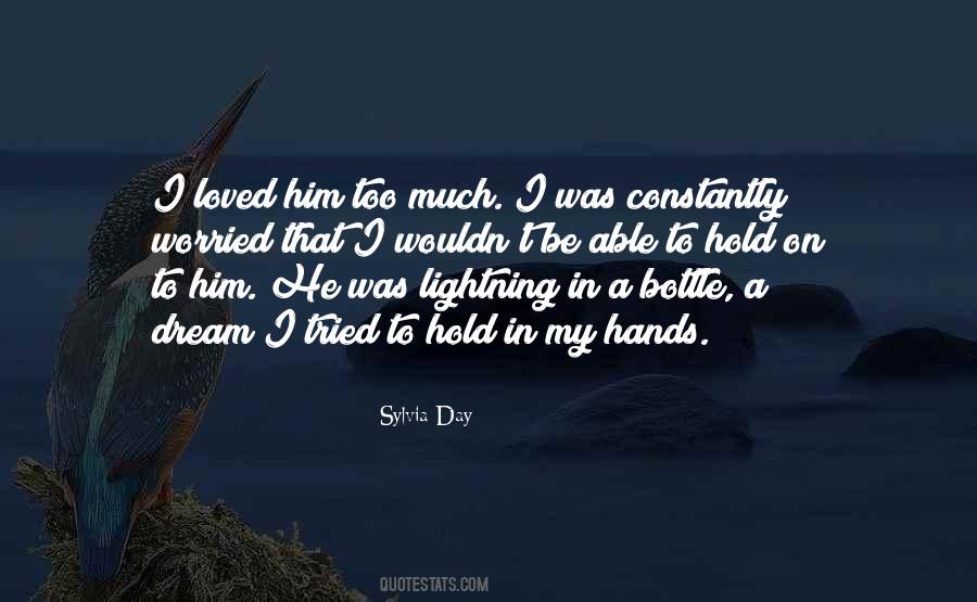 Hold On To Him Quotes #1004515
