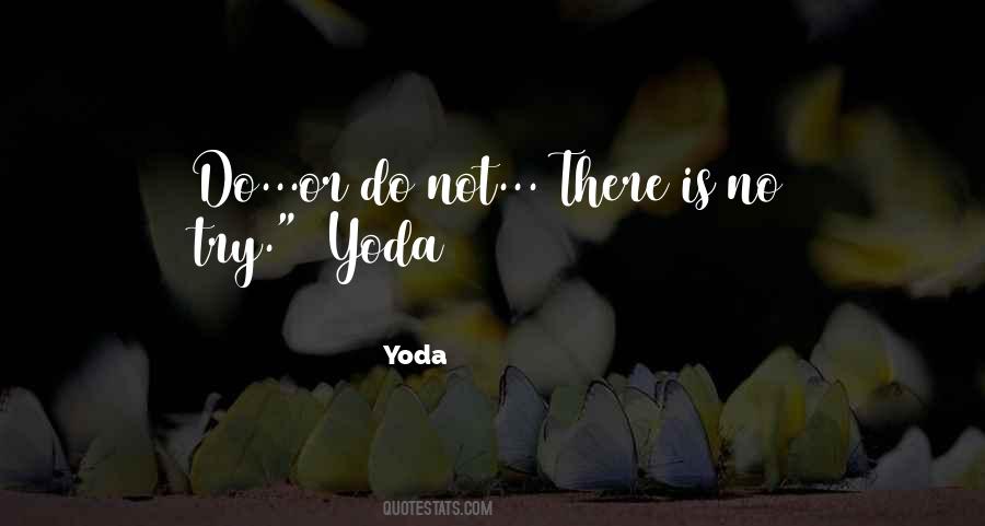 There Is No Try Yoda Quotes #258358