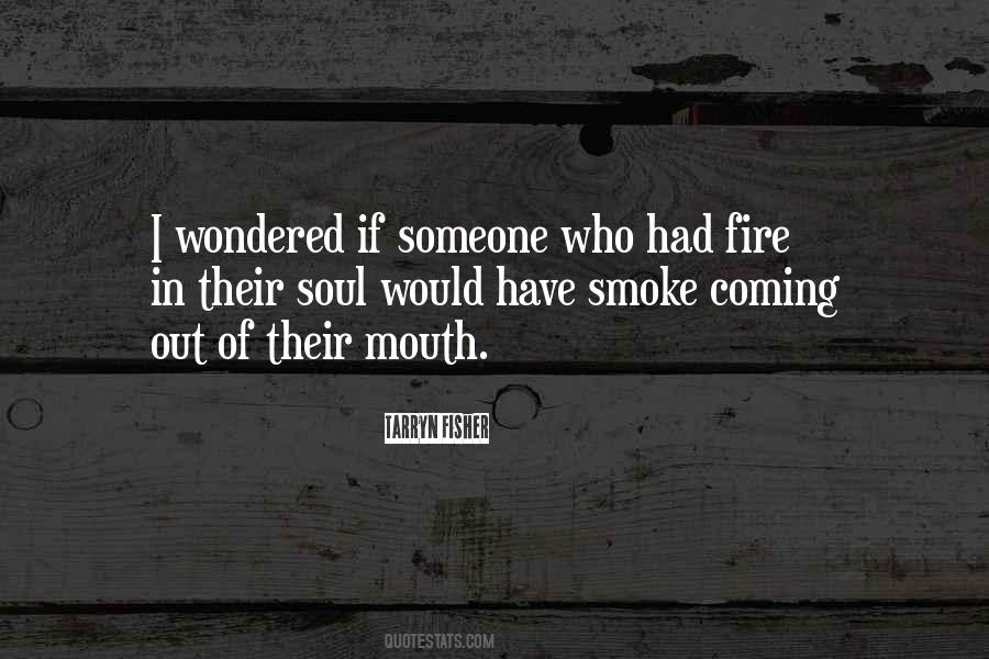 Your Soul On Fire Quotes #198226