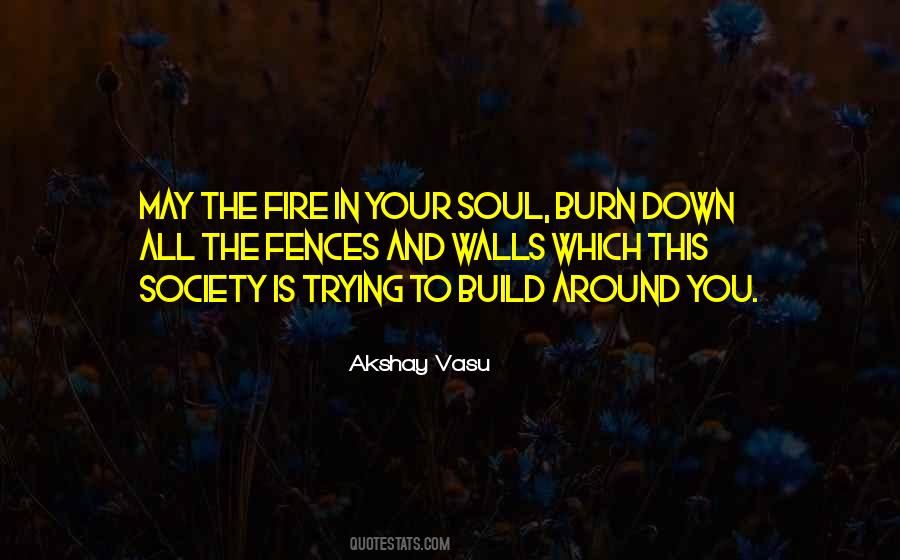 Your Soul On Fire Quotes #276313