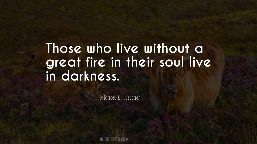 Your Soul On Fire Quotes #341068