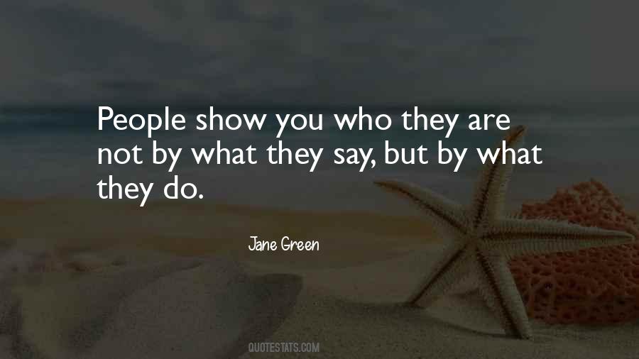 You Are What You Do Not What You Say Quotes #1440262