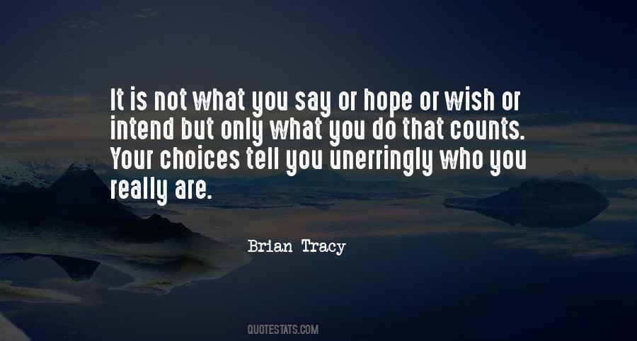 You Are What You Do Not What You Say Quotes #1689418