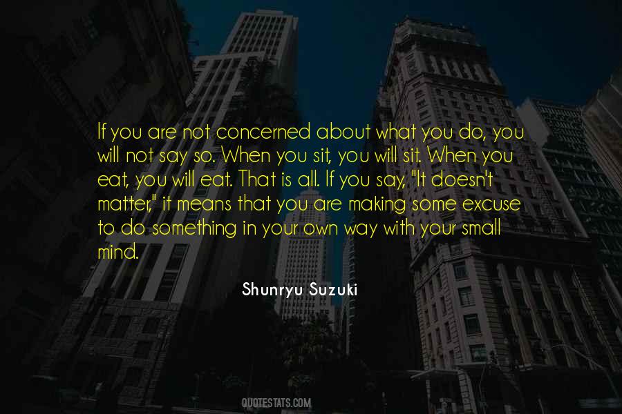 You Are What You Do Not What You Say Quotes #534261