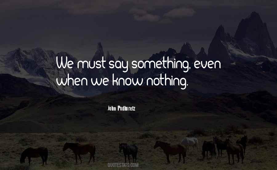 We Know Nothing Quotes #1670004