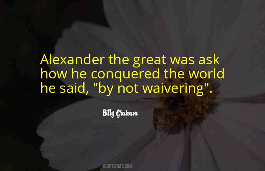 Great Alexander Quotes #1240993