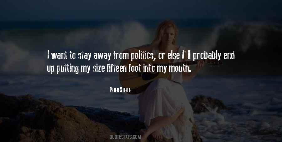 Stay Away From Politics Quotes #361058