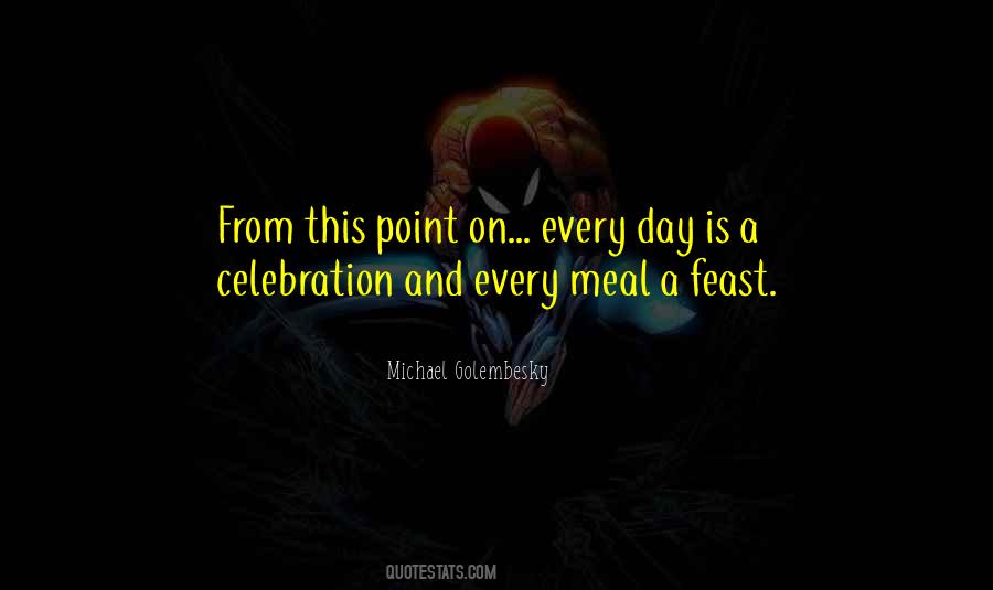 Every Meal A Feast Quotes #605860