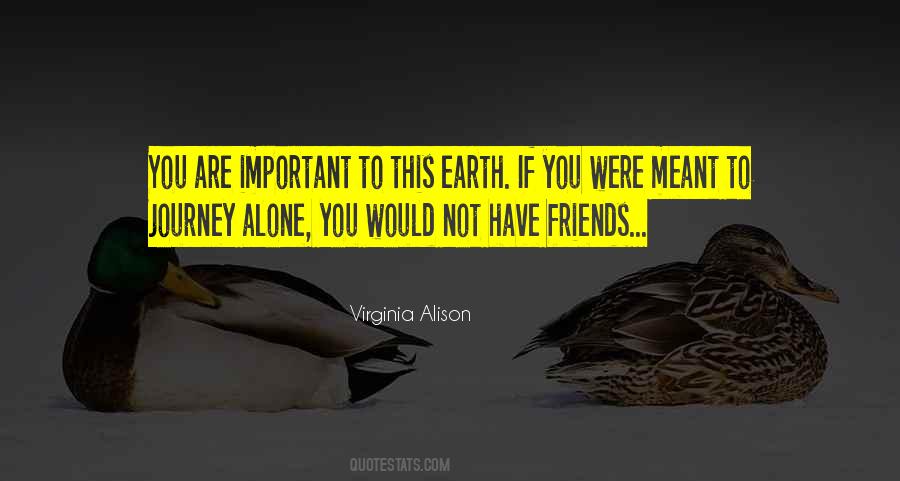 Friends Are So Important Quotes #318166