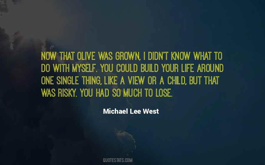 Child Grown Up Quotes #1857343