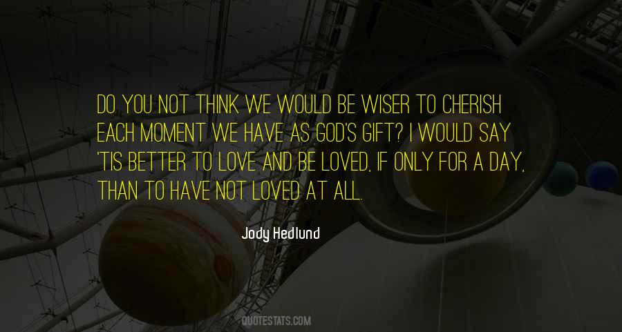 Not Loved At All Quotes #1475160