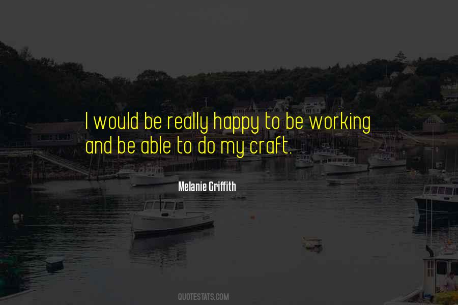 Working Happy Quotes #791605