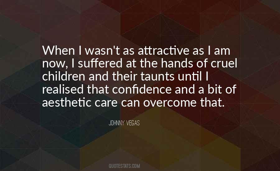 I Am Cruel Quotes #1017360