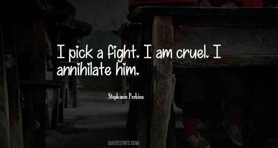 I Am Cruel Quotes #901918