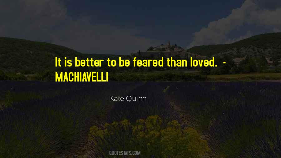 Better To Be Feared Than Loved Quotes #461262