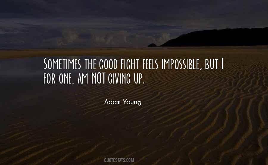 I Am Not Giving Up Quotes #1147625