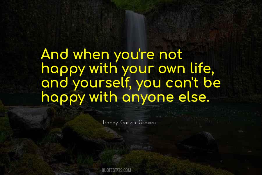 Not Happy With Yourself Quotes #866211