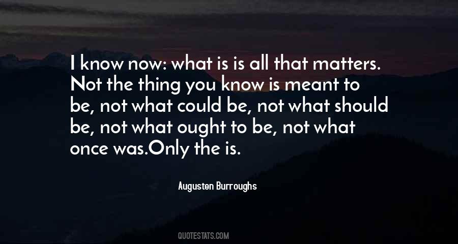 What Is Is Quotes #1686082