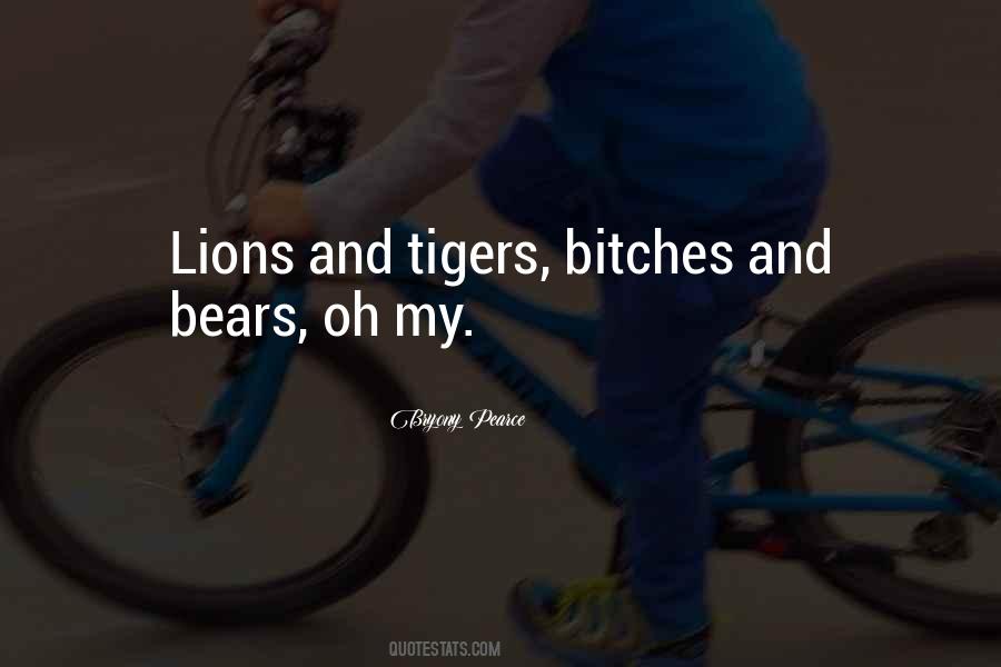 Lions Tigers And Bears Quotes #235169