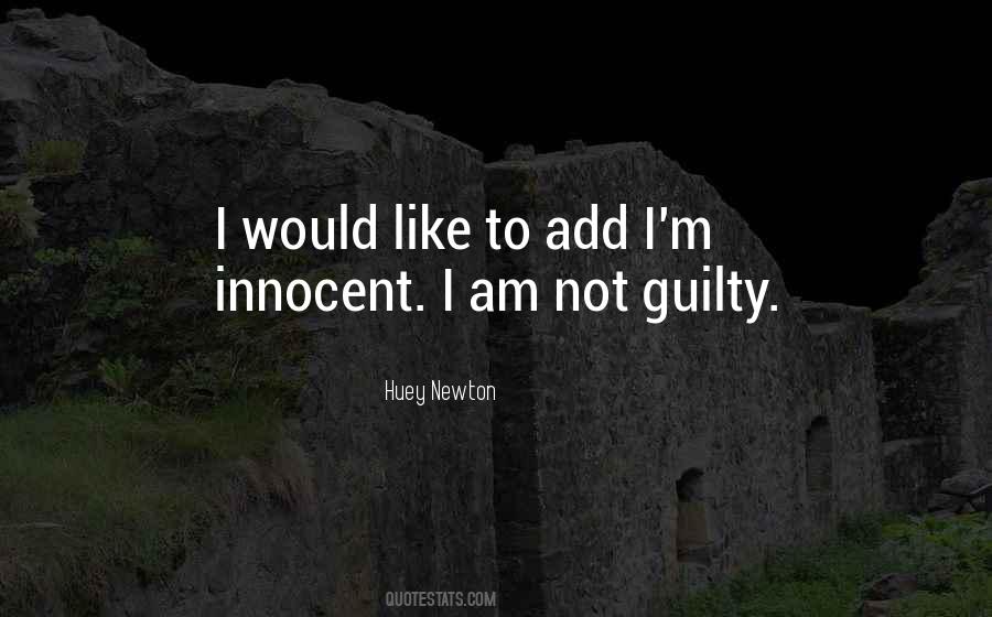 I Am Not Guilty Quotes #52470