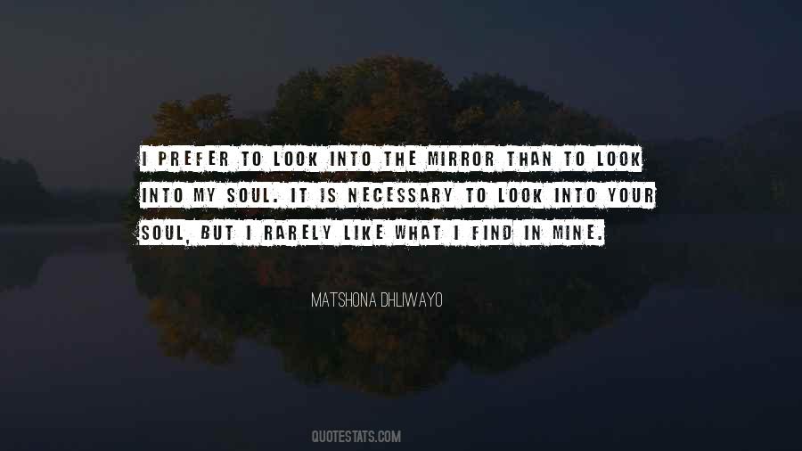 Look Into The Mirror Quotes #1621693