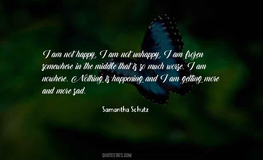 I Am So Unhappy Quotes #1237903