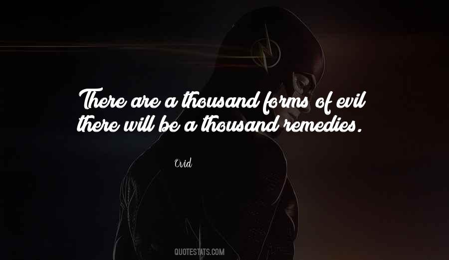 Evil Comes In Many Forms Quotes #1487278