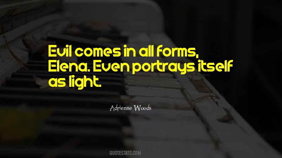 Evil Comes In Many Forms Quotes #615295