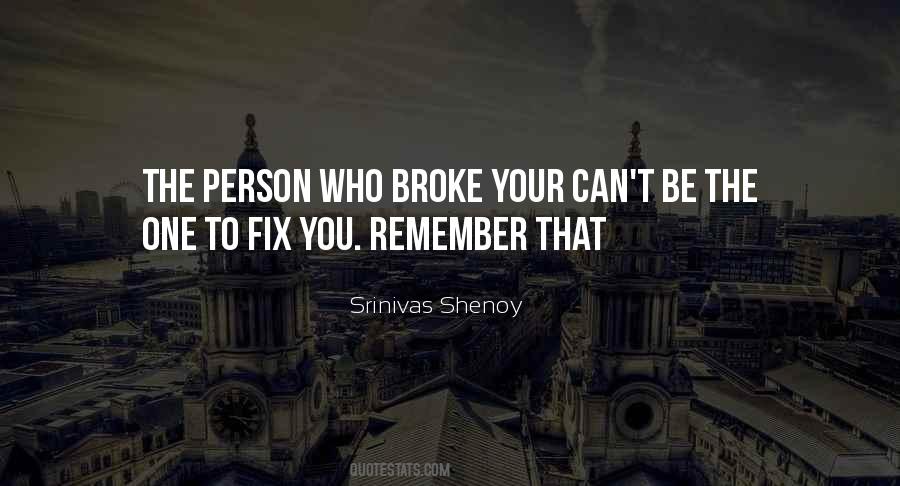 Broke Your Heart Quotes #737792