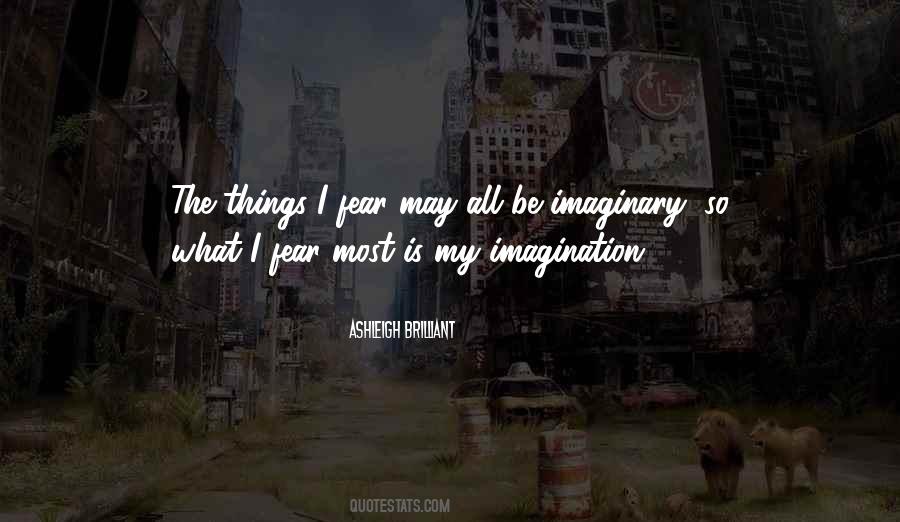 Quotes About Imaginary Things #1192552