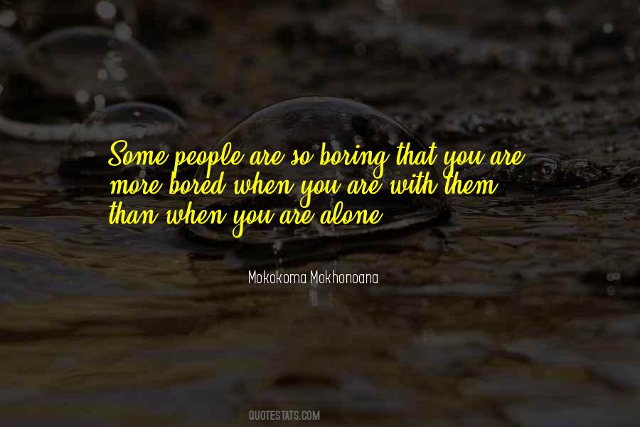 Alone Bored Quotes #1022229