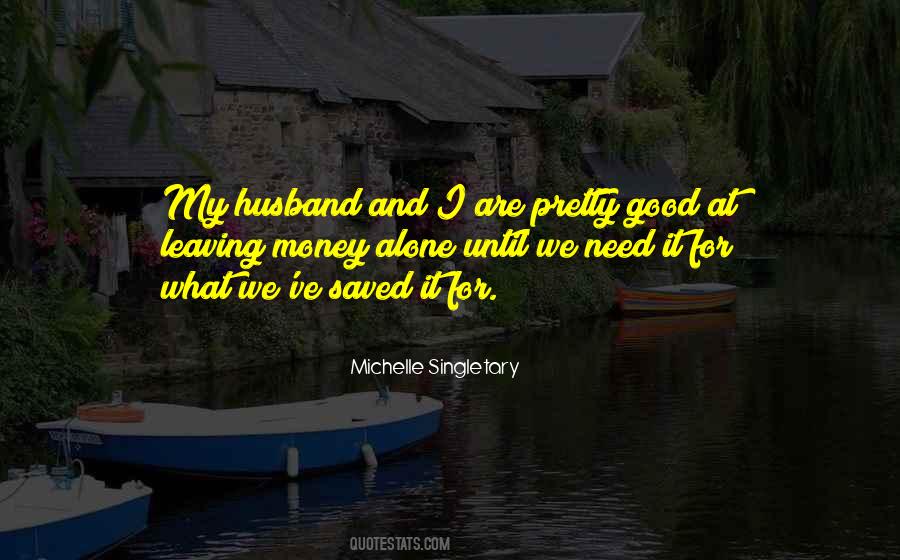 Leaving For Good Quotes #1050125