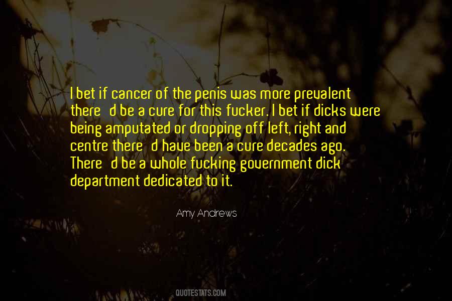 No Cure For Cancer Quotes #1539273