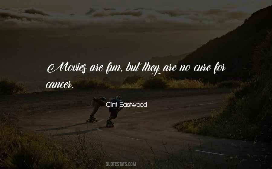 No Cure For Cancer Quotes #378148