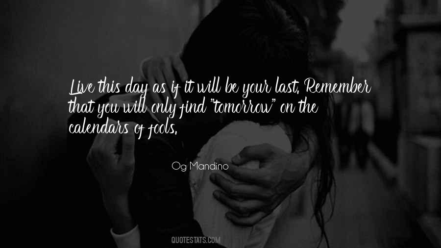 Live As If Today Is Your Last Day Quotes #946503