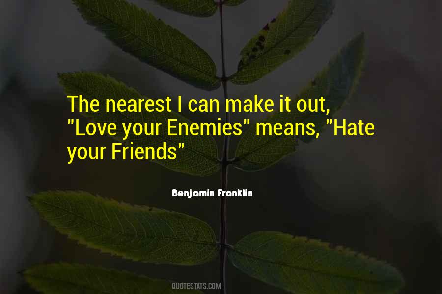 Friends Hate You Quotes #1022489