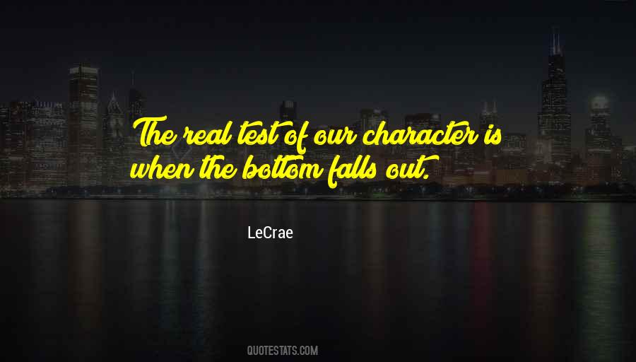 The Real Test Of Character Quotes #761092