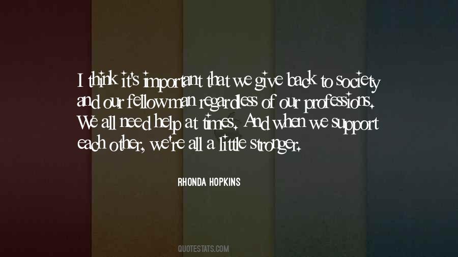 We Need To Support Each Other Quotes #1779722