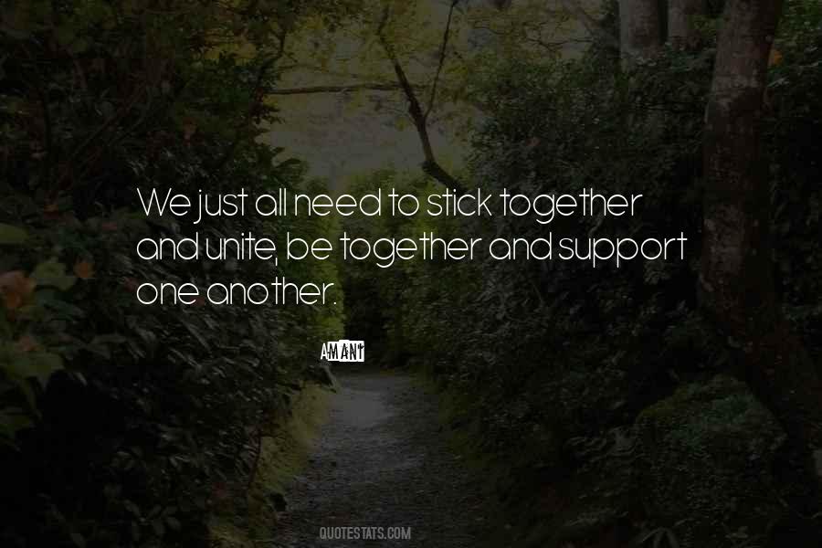 We Need To Support Each Other Quotes #45980