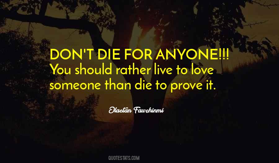 Someone You Love Die Quotes #1824875