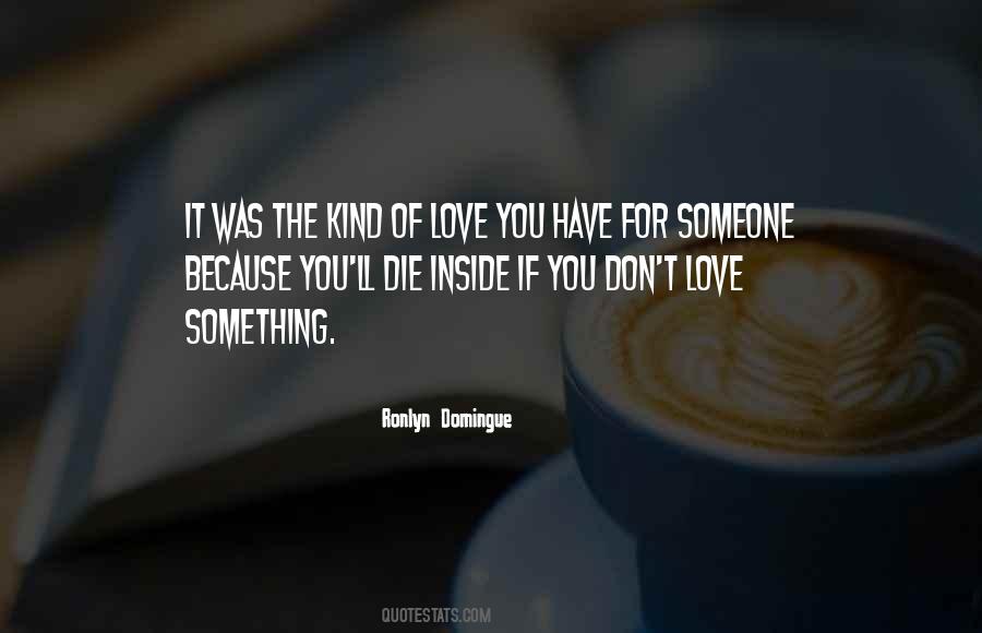 Someone You Love Die Quotes #999048