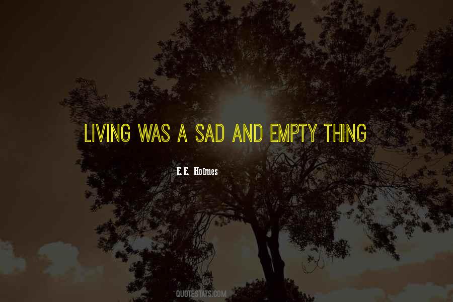 Empty And Sad Quotes #1252903