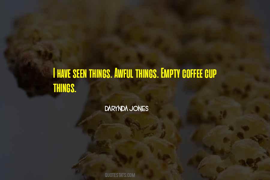 Empty Coffee Cup Quotes #1403602